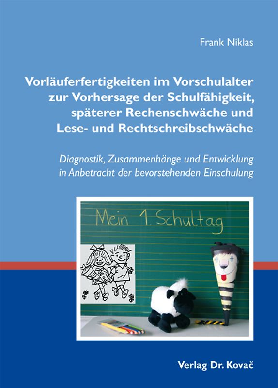 Vorläuferfertigkeiten im Vorschulalter zur Vorhersage der Schulfähigkeit, späterer Rechenschwäche und Lese- und Rechtschreibschwäche