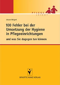 100 Fehler bei der Umsetzung der Hygiene in Pflegeeinrichtungen und was Sie dagegen tun können