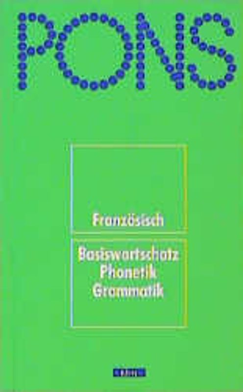 PONS Wortschatz. Basiswortschatz, Phonetik, Grammatik / Französisch