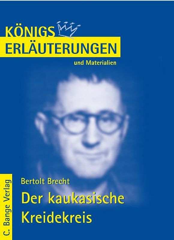 Der kaukasische Kreidekreis von Bertolt Brecht.