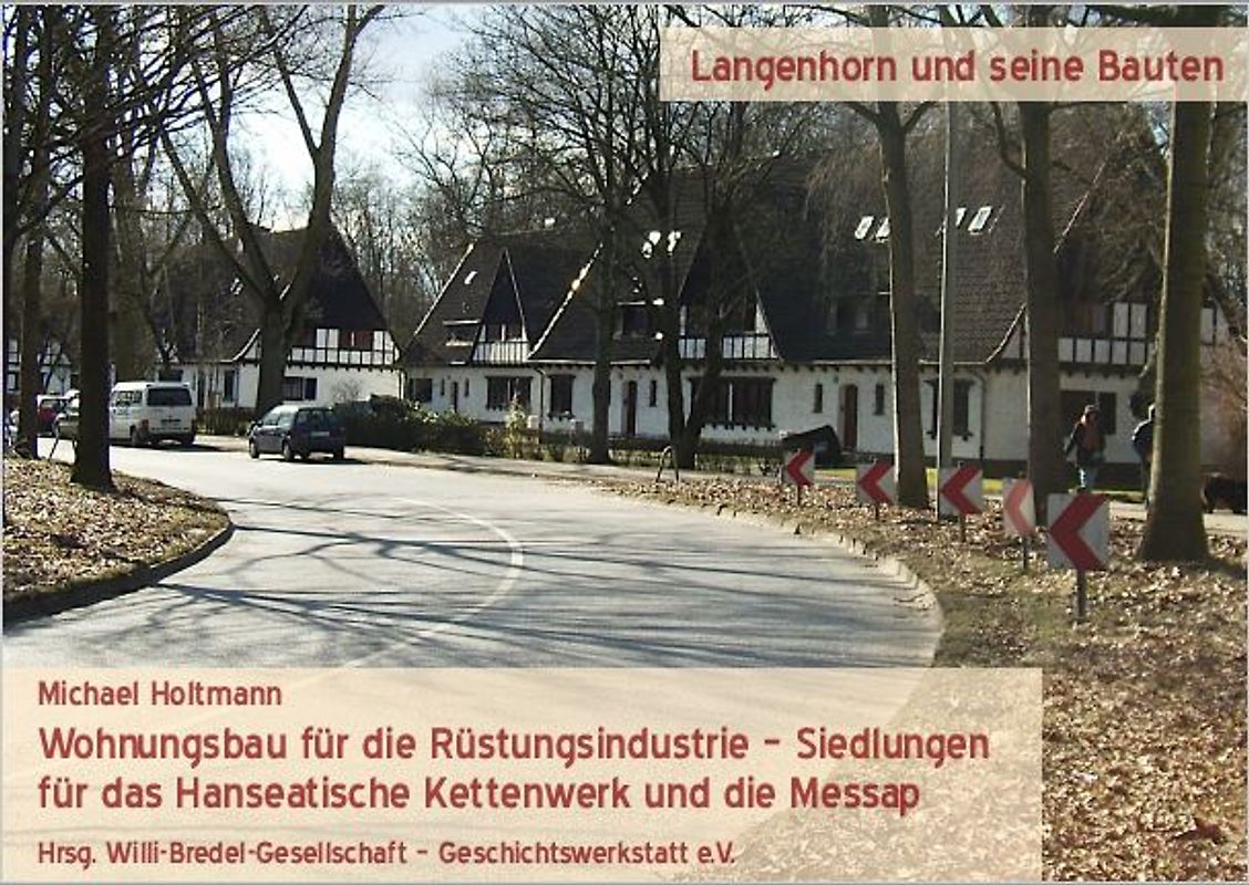 Wohnungsbau für die Rüstungsindustrie – Siedlungen für das Hanseatische Kettenwerk und die Messap