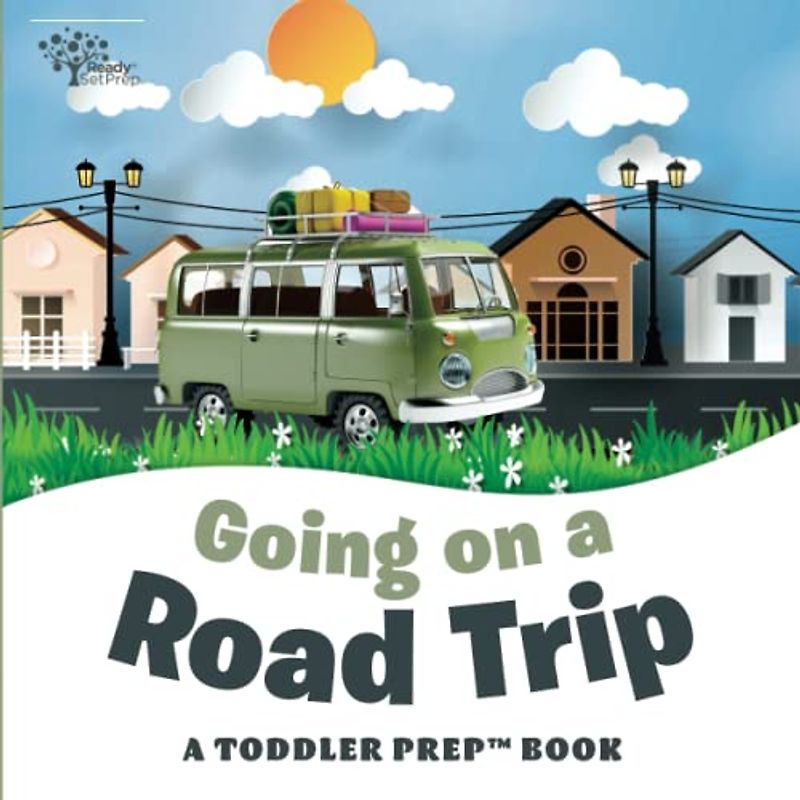 Going on a Road Trip: A Toddler Prep Book (Toddler Prep Books)
