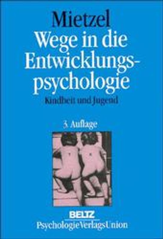 Wege in die Entwicklungspsychologie. Kindheit und Jugend