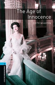 Oxford Bookworms Library / 10. Schuljahr, Stufe 2 - The Age of Innocence