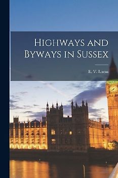 Highways and Byways in Sussex