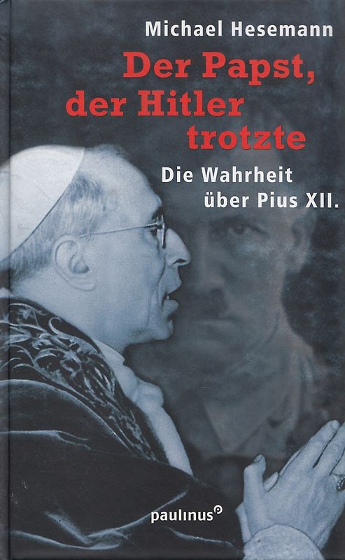 Der Papst, der Hitler trotzte