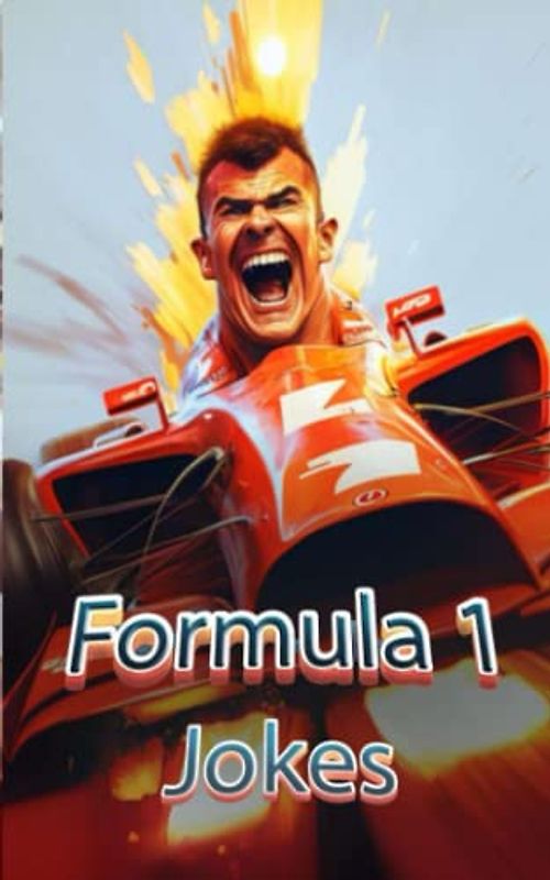 Formula 1 Jokes: Jokes, Famous Quotes, and Funny Anecdotes