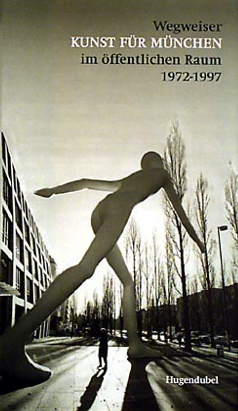 Wegweiser Kunst für München im öffentlichen Raum 1972-1997