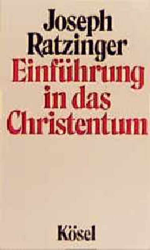 Einführung in das Christentum. Vorlesungen über das Apostolische Glaubensbekenntnis