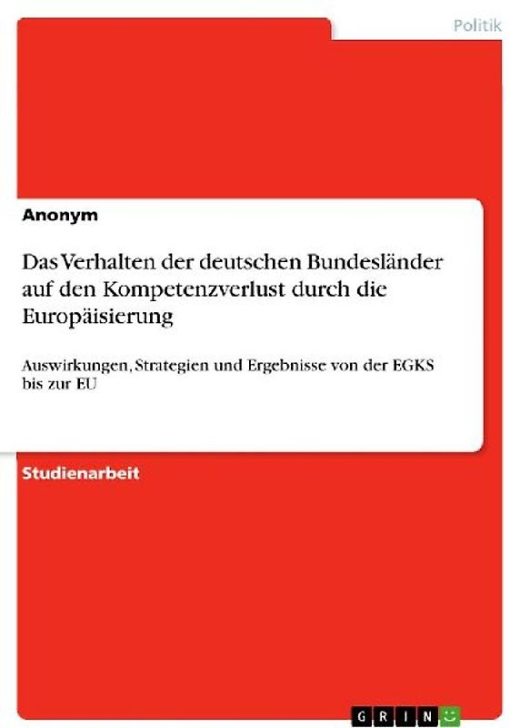 Das Verhalten der deutschen Bundesländer auf den Kompetenzverlust durch die Europäisierung