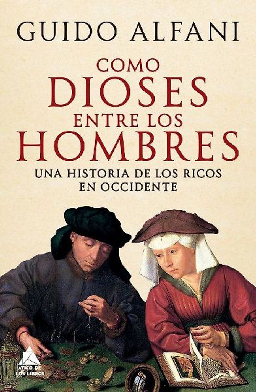 Como Dioses Entre Los Hombres: Una Historia de Los Ricos En Occidente -Z