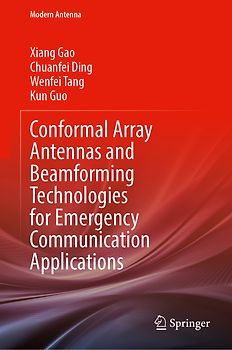 Conformal Array Antennas and Beamforming Technologies for Emergency Communication Applications