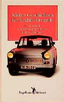 Kleine Geschichten für Trabbi-Freunde
