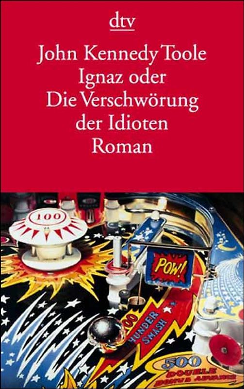 Ignaz oder Die Verschwörung der Idioten Die Verschwörung der Idioten