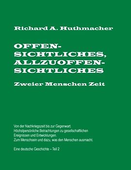 Offensichtliches, Allzuoffensichtliches. Zweier Menschen Zeit, Teil 2
