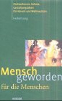 Mensch geworden für die Menschen