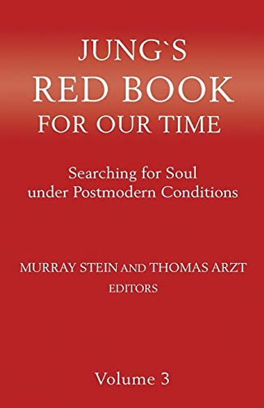 Jung's Red Book for Our Time: Searching for Soul Under Postmodern Conditions Volume 3