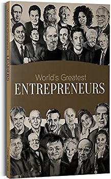 World's Greatest Entrepreneurs: Biographies of Inspirational Personalities for Kids