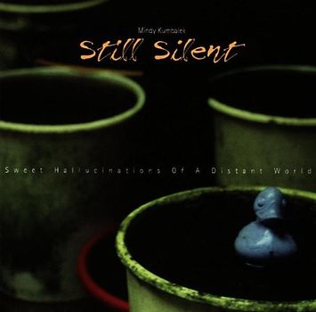 Still Silent - Sweet Hallucinations of a Dist