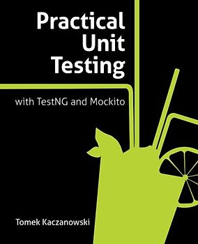 Practical Unit Testing with TestNG and Mockito