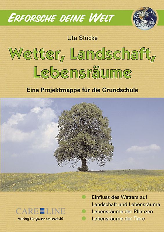 Erforsche deine Welt - Wetter, Landschaft, Lebensräume. Eine Projektmappe für die Grundschule