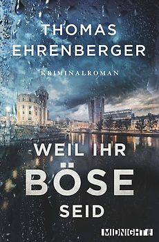 Weil ihr böse seid (Ein-Sarah-Spielmann-Krimi 3)