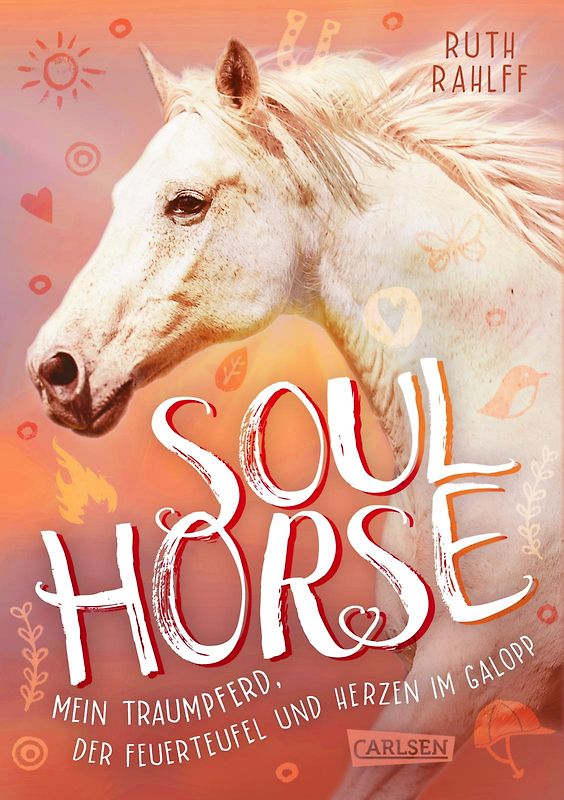 Soulhorse 3: Mein Traumpferd, der Feuerteufel und Herzen im Galopp