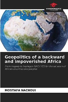Geopolitics of a backward and impoverished Africa