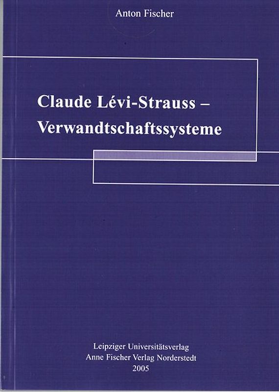 Claude Lévi-Strauss - Verwandschaftssysteme