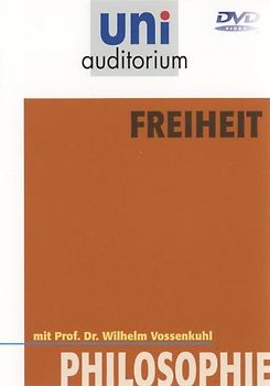 Uni Auditorium - Philosophie: Freiheit - Wilhelm Vossenkuhl DVD