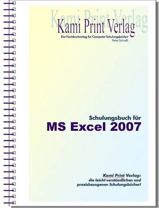 Microsoft Excel 2007 - Schulungsbuch mit Übungen