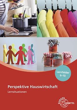 Perspektive Hauswirtschaft Lernsituationen Lernfelder 6-10