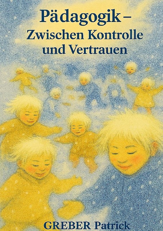 Pädagogik - Zwischen Kontrolle und Vertrauen