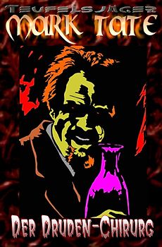 TEUFELSJÄGER MARK TATE / TEUFELSJÄGER Mark Tate 008: Der Druden-Chirurg