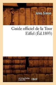 Guide Officiel de la Tour Eiffel (Éd.1893)