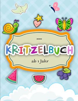 Kritzelbuch ab 1 Jahr - Entspannen: Erstes Ausmalbuch mit 50 einfachen Motiven zum Kritzeln | Lasse Deine Seele Durch Die Farben Inspirieren
