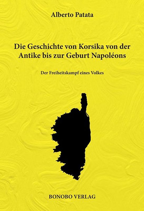 Die Geschichte von Korsika von der Antike bis zur Geburt Napoléons