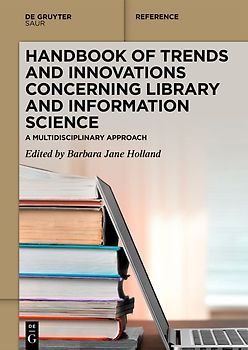 Handbook of Trends and Innovations Concerning Library and Information Science