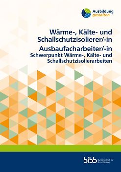 Wärme-, Kälte- und Schallschutzisolierer/Wärme-, Kälte- und Schallschutzisoliererin Ausbaufacharbeiter/Ausbaufacharbeiterin
