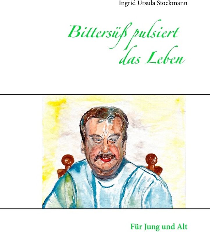 Bittersüß pulsiert das Leben