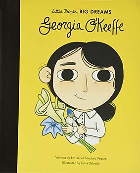 Georgia O'Keeffe: Volume 13 (Little People, BIG DREAMS, Band 13)