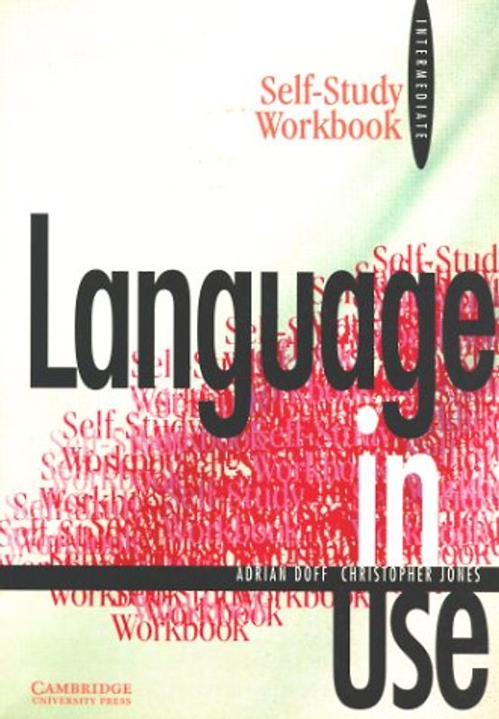 Language in Use. Intermediate Course / Classroom Book. Self-Study Workbook