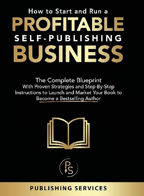How to Start and Run a Profitable Self-Publishing Business