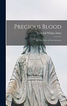 Precious Blood: Or, The Price of Our Salvation