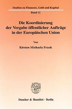 Die Koordinierung der Vergabe öffentlicher Aufträge in der Europäischen Union.