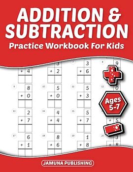 Addition and Subtraction Practice Workbook for Kids Ages 5-7: Everyday Math Worksheets for 1st and 2nd Graders: 1280 Problems and Answer Key Included