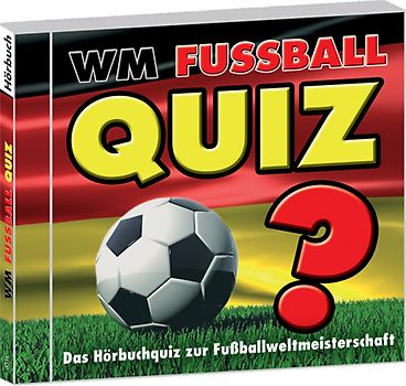 WM Fussball Quiz - Das Hörbuchquiz zur Fußballweltmeisterschaft