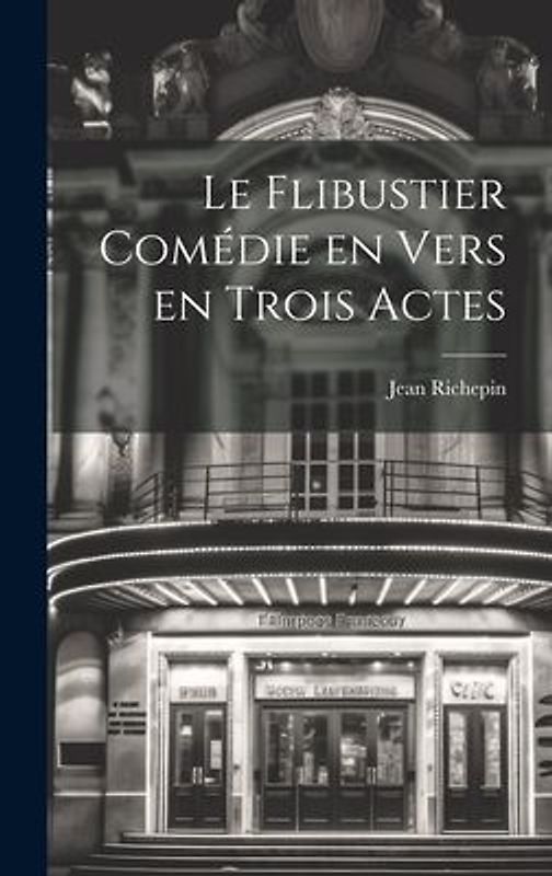 Le Flibustier Comédie en Vers en trois Actes