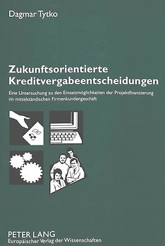 Zukunftsorientierte Kreditvergabeentscheidungen