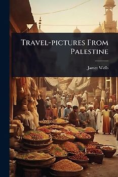 Travel-pictures From Palestine